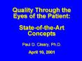 Quality Through the Eyes of the Patient: State-of-the-Art Concepts Paul D. Cleary, Ph.D.  April 10, 2001 PowerPoint PPT Presentation