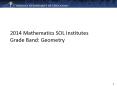 2014 Mathematics SOL Institutes Grade Band: Geometry PowerPoint PPT Presentation