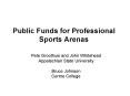 Public Funds for Professional Sports Arenas PowerPoint PPT Presentation
