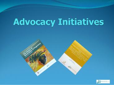 Advocacy Initiatives