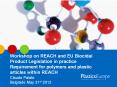 Workshop on REACH and EU Biocidal Product Legislation in practice Requirement for polymers and plastic articles within REACH PowerPoint PPT Presentation