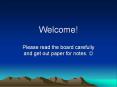 Please read the board carefully and get out paper for notes. ? PowerPoint PPT Presentation