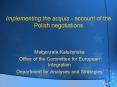 Implementing the acquis - account of the Polish negotiations PowerPoint PPT Presentation