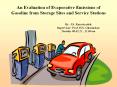 An Evaluation of Evaporative Emissions of Gasoline from Storage Sites and Service Stations PowerPoint PPT Presentation
