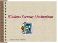 Windows Security Mechanisms PowerPoint PPT Presentation