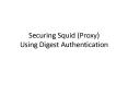 Securing Squid (Proxy) Using Digest Authentication PowerPoint PPT Presentation