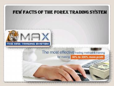 Few Facts of the Forex Trading System