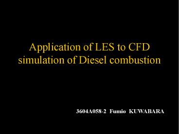 Application of LES to CFD simulation of Diesel combustion