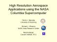 High Resolution Aerospace Applications using the NASA Columbia Supercomputer PowerPoint PPT Presentation