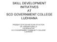 SKILL DEVELOPMENT INITIATIVES AT SCD GOVERNMENT COLLEGE LUDHIANA PowerPoint PPT Presentation