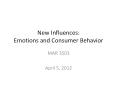 New Influences: Emotions and Consumer Behavior PowerPoint PPT Presentation
