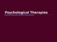 Psychological Therapies PowerPoint PPT Presentation