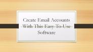 Create Email Accounts Fast And Easy With This Software