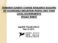 TOWARDS CLIMATE CHANGE RESILIENCE BUILDING OF VULNERABLE MOUNTAIN PEOPLE AND THEIR LOCAL GOVERNMENTS PowerPoint PPT Presentation