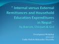 " Internal versus External Remittances and Household Education Expenditures in Nepal " by Bansak, Chezum PowerPoint PPT Presentation