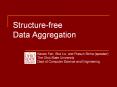 Structure-free Data Aggregation PowerPoint PPT Presentation