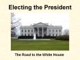 Electing the President PowerPoint PPT Presentation