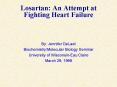 Losartan: An Attempt at Fighting Heart Failure PowerPoint PPT Presentation