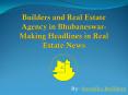 Builders and Real Estate Agency in Bhubaneswar- Making Headlines in Real Estate News PowerPoint PPT Presentation
