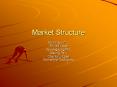 Market Structure PowerPoint PPT Presentation