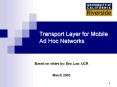 Transport Layer for Mobile Ad Hoc Networks PowerPoint PPT Presentation