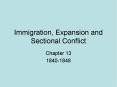 Immigration, Expansion and Sectional Conflict PowerPoint PPT Presentation