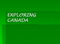 EXPLORING CANADA PowerPoint PPT Presentation