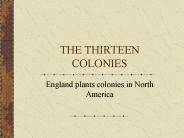 THE THIRTEEN COLONIES