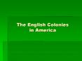 The English Colonies in America PowerPoint PPT Presentation