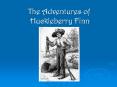 The Adventures of Huckleberry Finn PowerPoint PPT Presentation