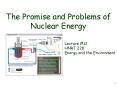 The Promise and Problems of Nuclear Energy PowerPoint PPT Presentation