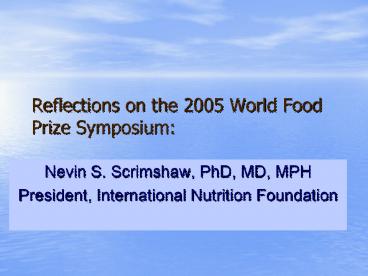 Reflections on the 2005 World Food Prize Symposium: