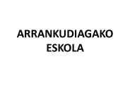 ARRANKUDIAGAKO ESKOLA