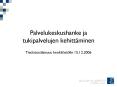 Palvelukeskushanke ja tukipalvelujen kehitt PowerPoint PPT Presentation