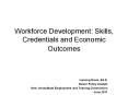 Workforce Development: Skills, Credentials and Economic Outcomes PowerPoint PPT Presentation