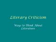 Literary Criticism PowerPoint PPT Presentation