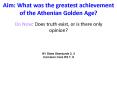 Aim: What was the greatest achievement of the Athenian Golden Age? PowerPoint PPT Presentation
