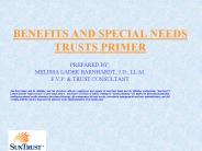 BENEFITS AND SPECIAL NEEDS TRUSTS PRIMER