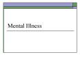 Mental Illness PowerPoint PPT Presentation