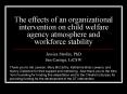 The effects of an organizational intervention on child welfare agency atmosphere and workforce stability PowerPoint PPT Presentation