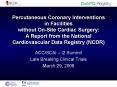 Percutaneous Coronary Interventions in Facilities without On-Site Cardiac Surgery: A Report from the National Cardiovascular Data Registry (NCDR) PowerPoint PPT Presentation