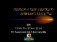 DESIGN A NEW CRICKET BOWLING MACHINE PowerPoint PPT Presentation