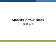 Stability in Your Times