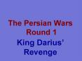 The Persian Wars  Round 1 PowerPoint PPT Presentation