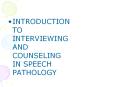 INTRODUCTION TO INTERVIEWING AND COUNSELING IN SPEECH PATHOLOGY PowerPoint PPT Presentation