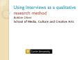 Using Interviews as a qualitative research method PowerPoint PPT Presentation