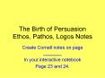 The Birth of Persuasion Ethos, Pathos, Logos Notes PowerPoint PPT Presentation