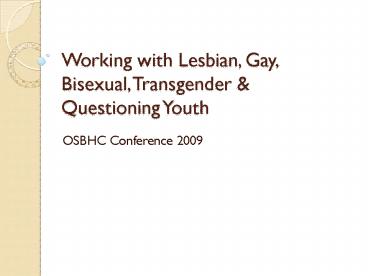 Working with Lesbian, Gay, Bisexual, Transgender
