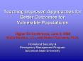 Teaching Improved Approaches for Better Outcomes for Vulnerable Populations Higher Ed Conference, June 3, 2008 Emily Bentley, J.D., and Deden Rukmana, Ph.D. Homeland Security PowerPoint PPT Presentation