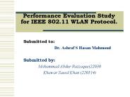 Performance Evaluation Study for IEEE 802.11 WLAN Protocol.